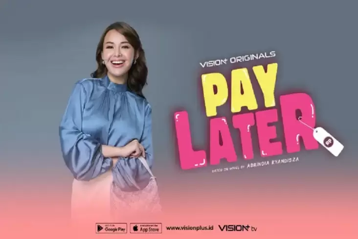 Vision+ Originals Hadirkan Pay Later, Series Edukasi Berbalut Komedi dan juga juga Romansa!