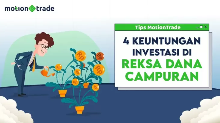 Tips MotionTrade: 4 Manfaat Pembangunan Usaha pada area Reksa Dana Campuran